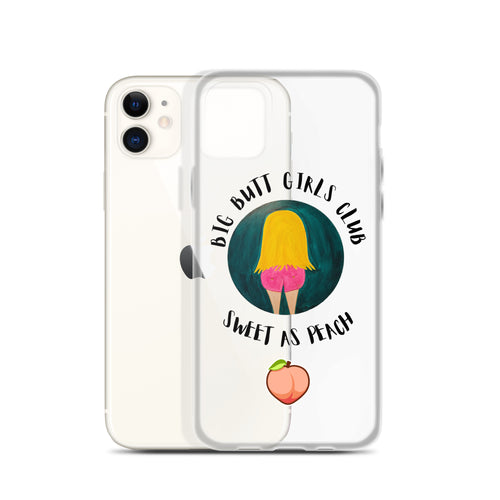 Phone case with 'Big Butt Girls Club Sweet as Peach' design on a white background