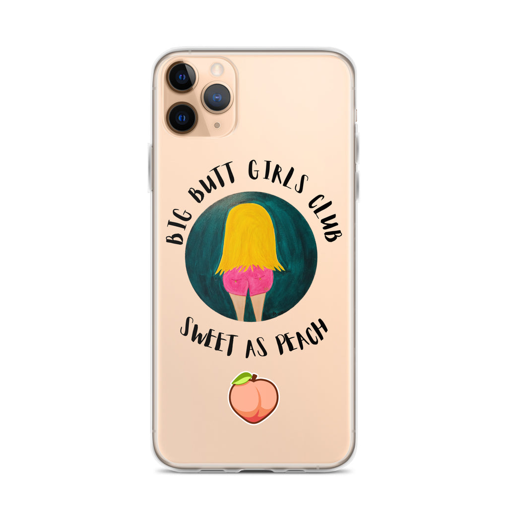 Phone case with 'Big Butt Girls Club Sweet as Peach' design on a white background