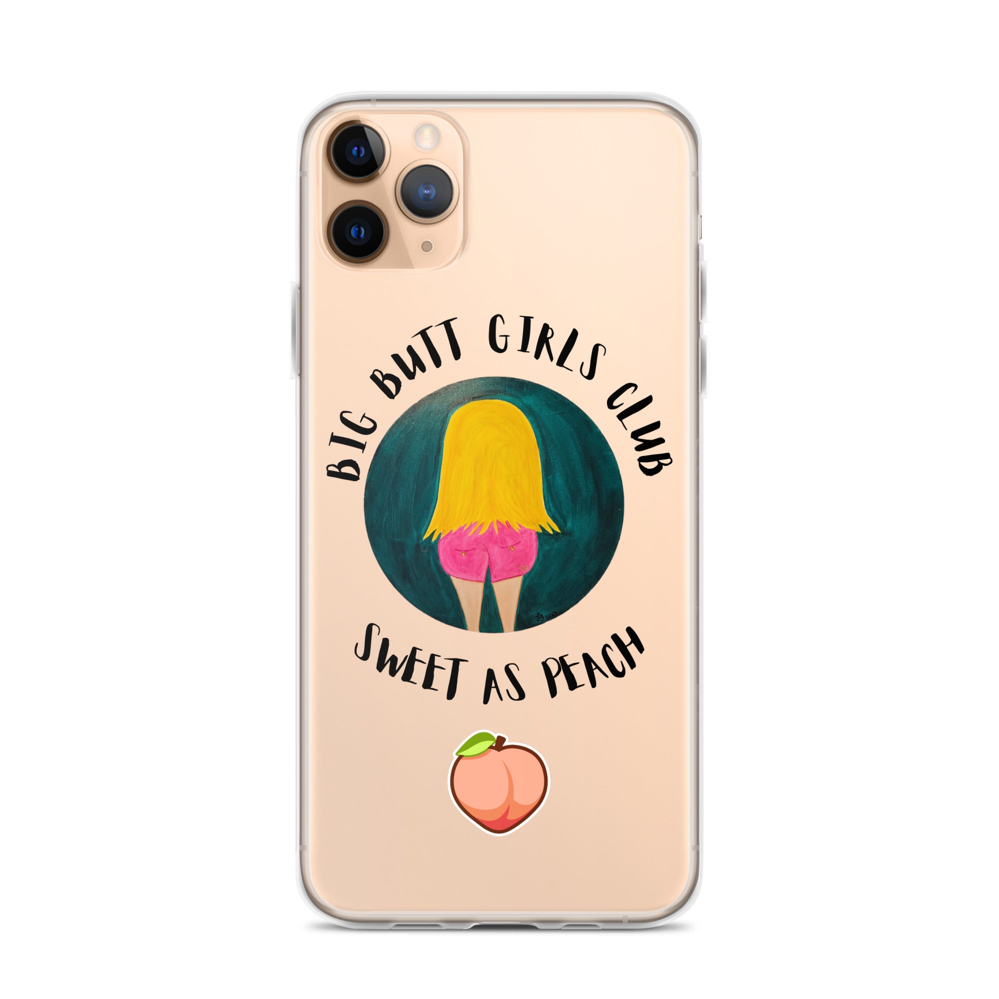 Phone case with 'Big Butt Girls Club Sweet as Peach' design on a white background
