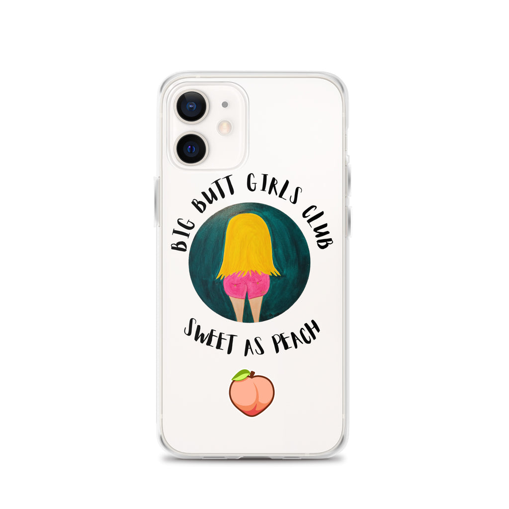 Phone case with 'Big Butt Girls Club Sweet as Peach' design on a white background