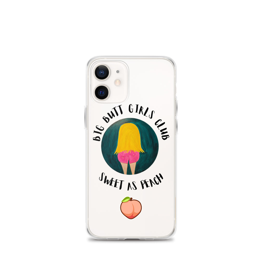 Phone case with 'Big Butt Girls Club Sweet as Peach' design on a white background