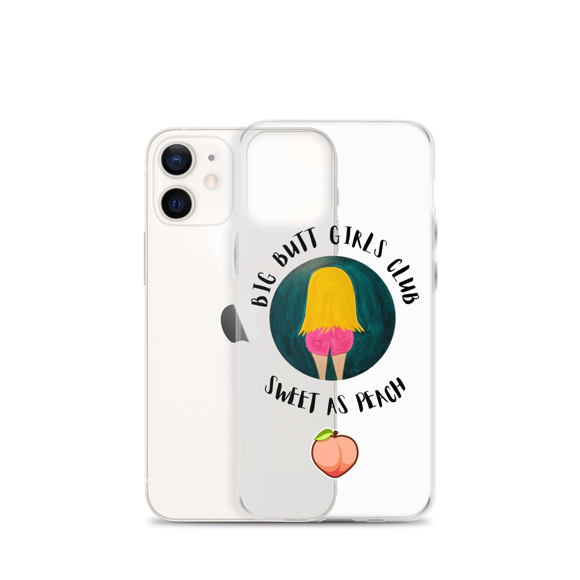 Phone case with 'Big Butt Girls Club Sweet as Peach' design on a white background