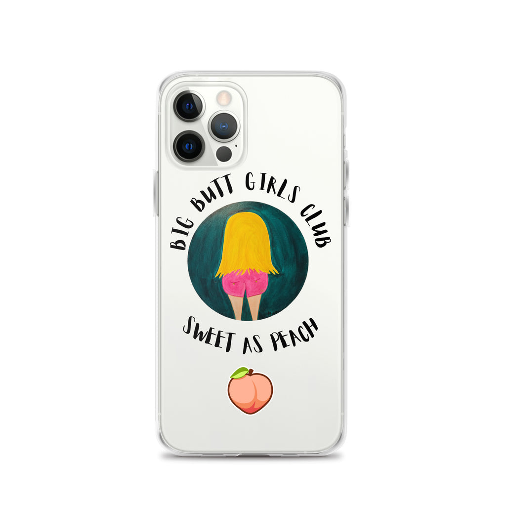 Phone case with 'Big Butt Girls Club Sweet as Peach' design on a white background