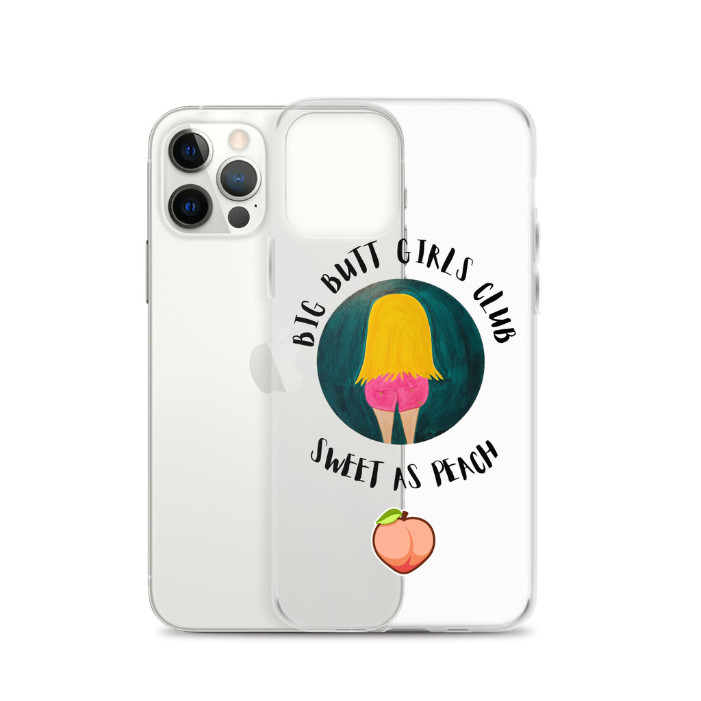 Phone case with 'Big Butt Girls Club Sweet as Peach' design on a white background