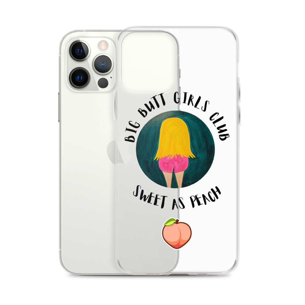 Phone case with 'Big Butt Girls Club Sweet as Peach' design on a white background