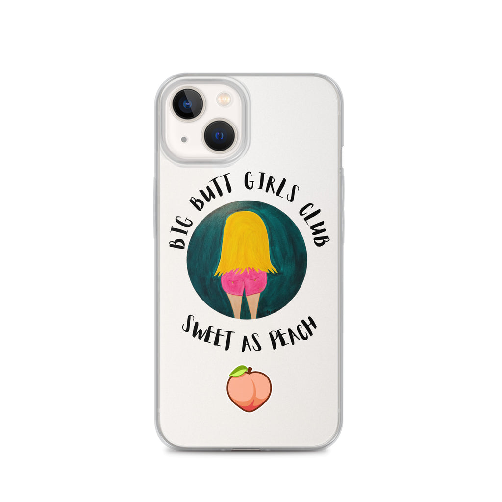 Phone case with 'Big Butt Girls Club Sweet as Peach' design on a white background