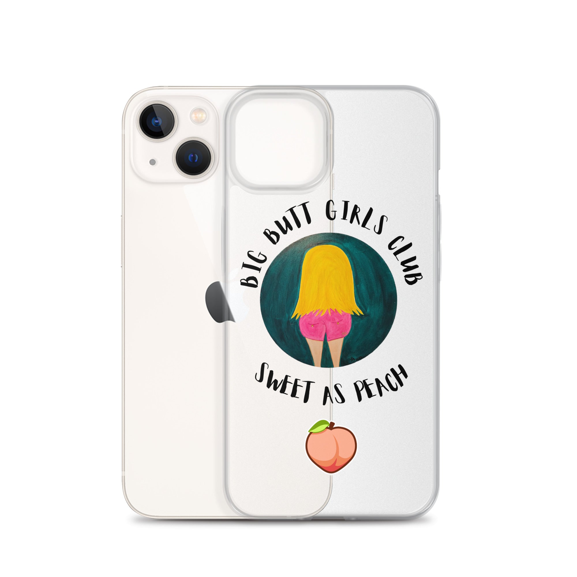 Phone case with 'Big Butt Girls Club Sweet as Peach' design on a white background