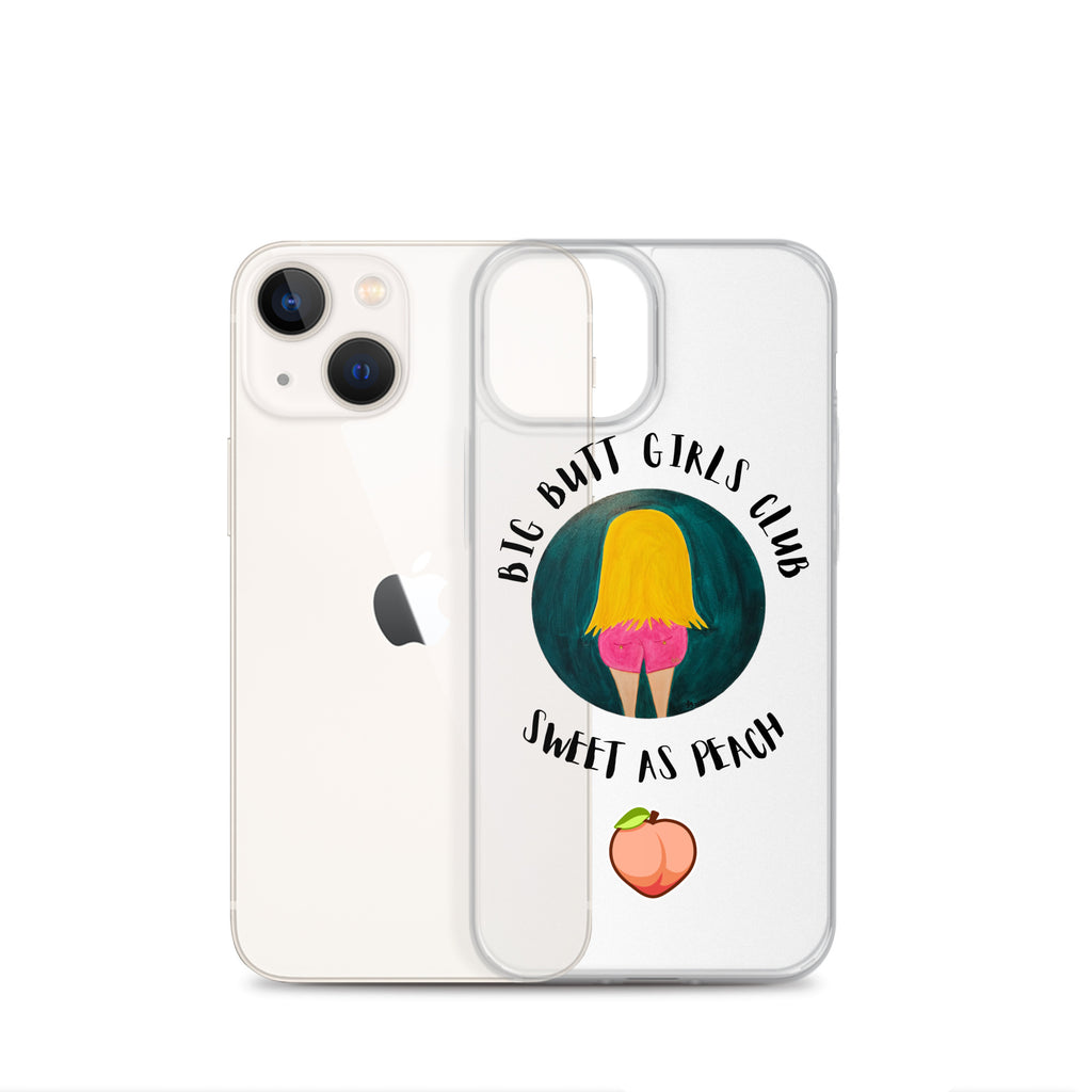 Phone case with 'Big Butt Girls Club Sweet as Peach' design on a white background