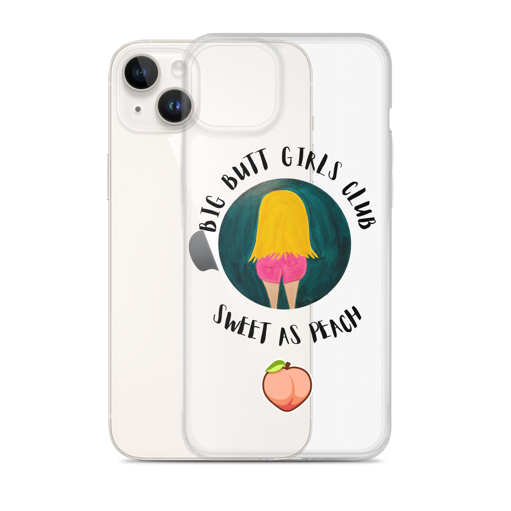 Phone case with 'Big Butt Girls Club Sweet as Peach' design on a white background