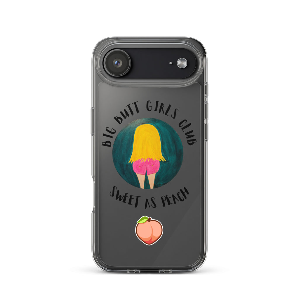 Phone case with 'Big Butt Girls Club Sweet as Peach' design on a white background